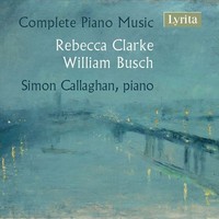 Audio Cd - William Busch / Rebecca Clarke - Complete Piano Music - Lyrita -D- N