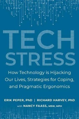 Tech Stress: Smart leben mit Bildschirmabhängigkeit von Erik Peper (Englisch) Paperba