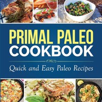 Primal Paleo Cookbook Quick And Easy Paleo Recipes Dylanna Press Taschenbuch