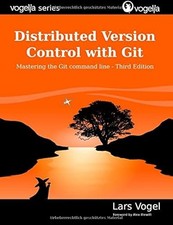 Distributed Version Control with Git: Mastering the Git Command Line - Third...