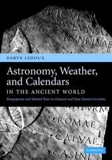 Daryn Lehoux Astronomy, Weather, and Calendars in the Anc (Hardback) (UK IMPORT)
