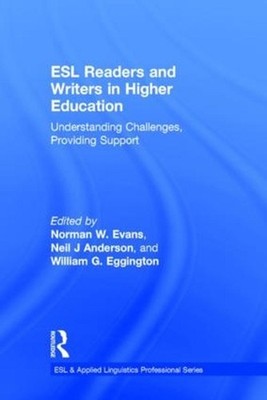 ESL Readers and Writers in Higher Education: Understanding Challenges, Providing