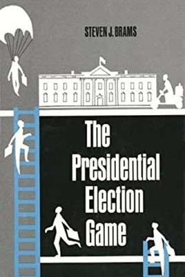 The Presidential Election Game Hardcover Steven J. Brams