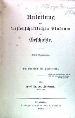 Anleitung zum wissenschaftlichen Studium der Geschichte. Ein Handbuch für Studie
