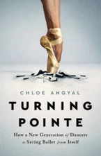 Turning Pointe: How a New Generation of Dancers Is Saving Ballet from - GOOD