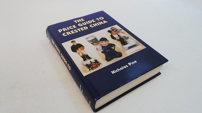 			PRICE GUIDE TO CRESTED CHINA (Signed Copy), Nicholas Pine, Milest		
