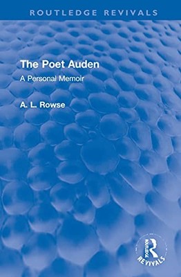The Poet Auden: A Personal Memoir by A. L. Rowse 9781032221762 NEW