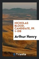 Arthur Henry | Nicholas Blood, Candidate, Pp. 1-198 | Taschenbuch | Englisch