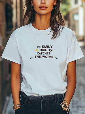 The Early Bird Catches The Worm Graphic Unisex T-Shirt Women Men Casual Tee
