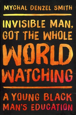 SIGNED Invisible Man, Got the Whole World Watching : Young Black Man's Education