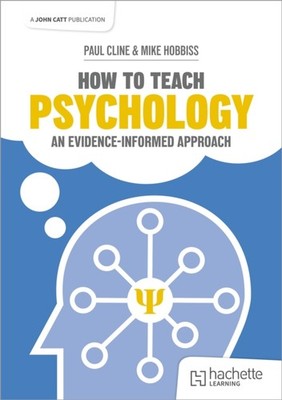 How to Teach Psychology: An evidence-informed approach by Mike Hobbiss