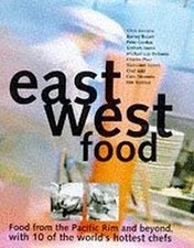 East West Food: Food from the Pacific Rim an... by Et Al Benians, Chris Hardback