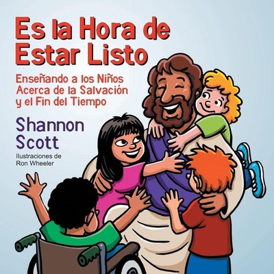 Es la Hora de Estar Listo: Ense?ando a los Ni?os Acerca de la Salvaci?n y el Fin
