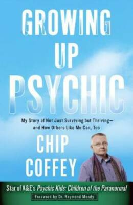 #ad Growing Up Psychic: My Story of Not Just Surviving but Thriving and How GOOD $4.34