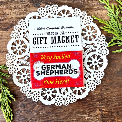 Very Spoiled German Shepherds (plural)  * Dog Breed Gift Magnet  USA  DecoGreet
