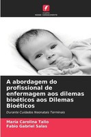 A Abordagem Do Profissional De Enfermagem Aos Dilemas BioéTicos Aos Dilemas Bioé
