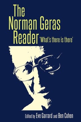 The Norman Geras Reader: 'What's There is There' by Eve Garrard (English) Paperb