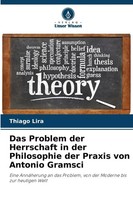 Thiago Lira | Das Problem Der Herrschaft In Der Philosophie Der Praxis Von...