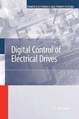 Digital Control of Electrical Drives - 9781441938541