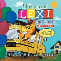 Adventures Of Lexi The Giraffe & Friends. Lexi Goes To School Valentine Buch