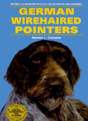 German Wirehaired Pointers By Newton L. Compere