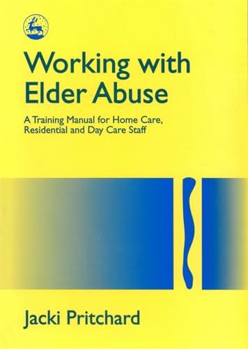 Working with Elder Abuse: A Training Manual for. Pritchard<| - Image 3