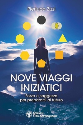 Pierluca Zizzi Bücher - Neun Initiationsreisen. Kraft Und Weisheit Zur Vorbereitung A
