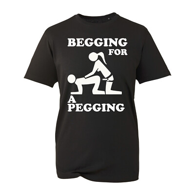 Betteln um Pegging freche Tops Motto T-Shirt, lustig sarkastisch Papa Witz Liebe