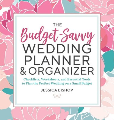 Jessica Bishop | The Budget-Savvy Wedding Planner & Organizer | Taschenbuch