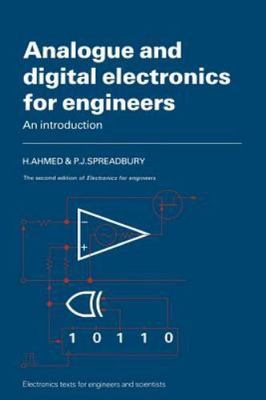 Analogue and Digital Electronics for Engineers An Introduction Ahmed 2e