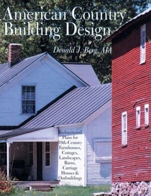 American Country Building Design : Rediscovered Plans for 19th-Ce