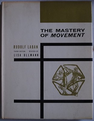 THE MASTERY OF MOVEMENT By Rudolf Laban & Lisa Ullmann - Hardcover **Excellent**