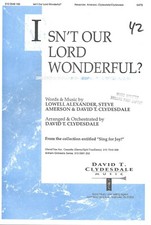 Isn't Our Lord Wonderful by L. Alexander, S. Amerson  D. Clydesdale octavo 