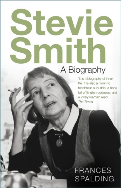 Stevie Smith A Biography by Frances Spalding (Paperback Book)