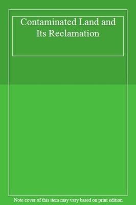 Contaminated Land and Its Reclamation By R. E. Hester