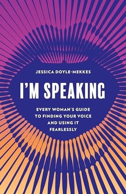 Im Speaking: Every Womans Guide to Finding Your Voice and Using It Fea - GOOD