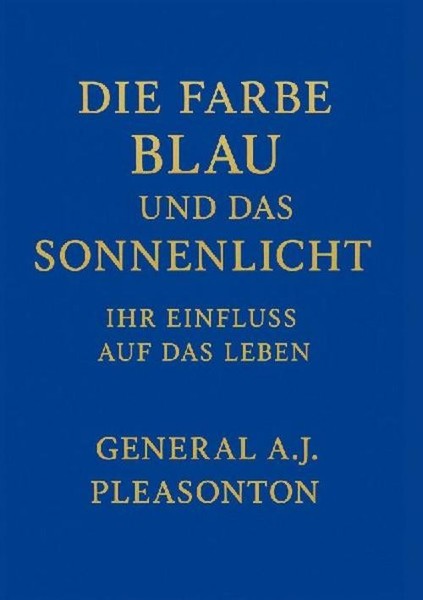 DIE Farbe Blau UND DAS Sonnenlicht A J Pleasonton-image
