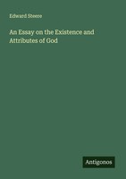 Edward Steere | An Essay On The Existence And Attributes Of God | Taschenbuch