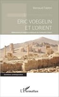 Eric Voegelin Et L'orient Renaud Fabbri Taschenbuch Questions contemporaines