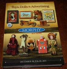 MORPHY AUCTIONS  BOOK 400 PAGES TOYs DOLLS & ADVERTISING HARD COVER DEC 2015