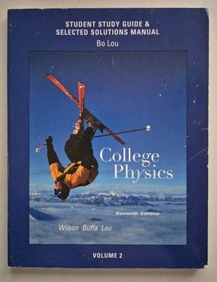 Study Guide and Selected Solutions Manual for College Physics Volume 2
