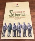 WW1 MISSIONE IN SIBERIA I SOLDATI ITALIANI IN RUSSIA 1915 1920 UFFICIO STORICO