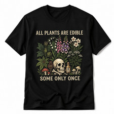 All Plants Are Edible Some Only Once Funny Ga...