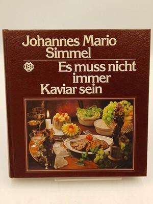 Es muss nicht immer Kaviar sein : d. tolldreisten Abenteuer d. kochenden Geheima