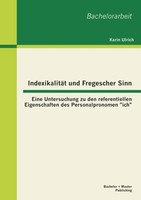 IndexikalitäT Und Fregescher Sinn: Eine Untersuchung Zu Den Referentiellen Eigen