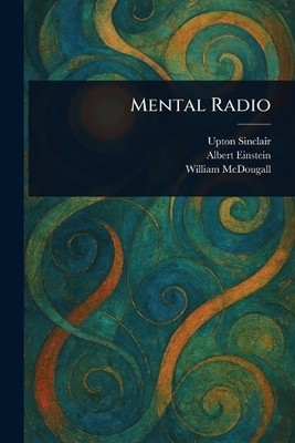 Upton Sinclair Albert Einstein William McDougall Mental Radio (Taschenbuch)