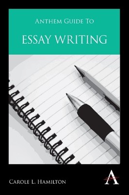 Carole L. Hamilton Anthem Guide to Essay Writing (Taschenbuch)