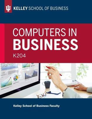 Computers in Business: K204, Kelley School of Business Faculty, Very Good Book