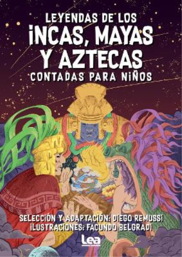 Diego Remussi Leyendas de los incas, mayas y aztecas contada para ni (Tascabile)