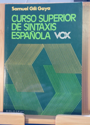 Curso Superior de Sintaxis Espanola by Samuel D. Gili Gaya (1994, TPK) HZ15